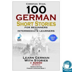 100German Short Stories for Beginners and Intermediate Learners