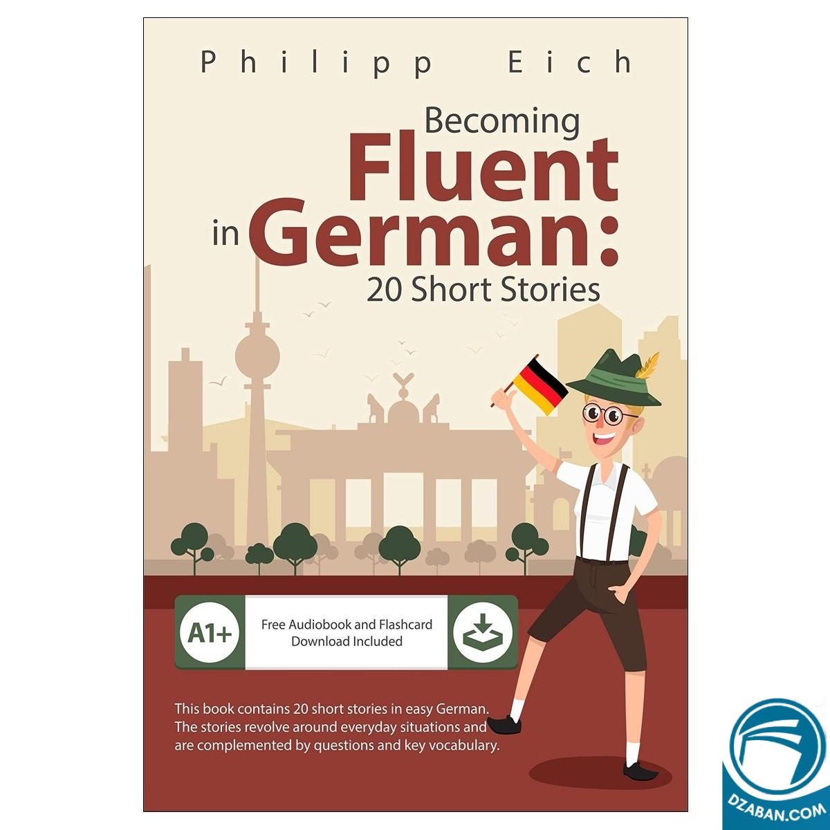 Becoming Fluent in German 20 Short Stories