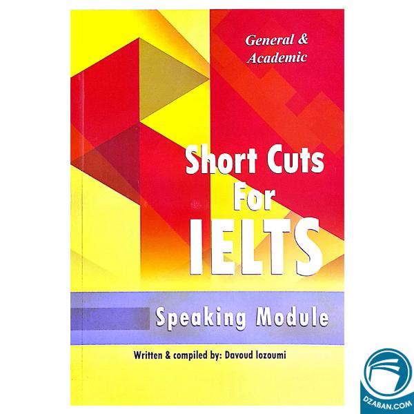 Short Cuts For IELTS General & Academic Speaking