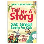 Tell Me A Story (250 Great Books for Kids)