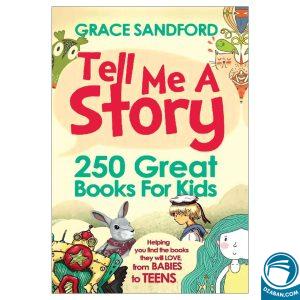 Tell Me A Story (250 Great Books for Kids)