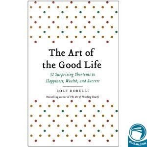 The Art of the Good Life