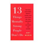 13Things Mentally Strong People Dont Do