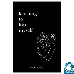 Learning To Love Myself