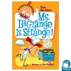 8 !Ms. LaGrange is strange