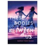 These Bodies Between Us