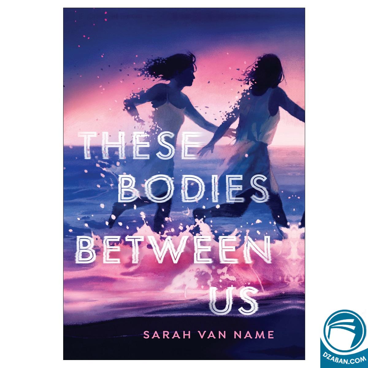 These Bodies Between Us