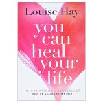 You Can Heal Your Life