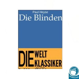 کتاب Die Blinden اثر Paul Heyse، رمان کلاسیک جهان و ادبیات آلمانی، مناسب برای علاقمندان به ادبیات جهانی و ترجمه‌های معتبر.
