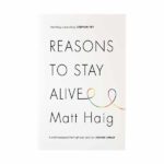Reasons to Stay Alive